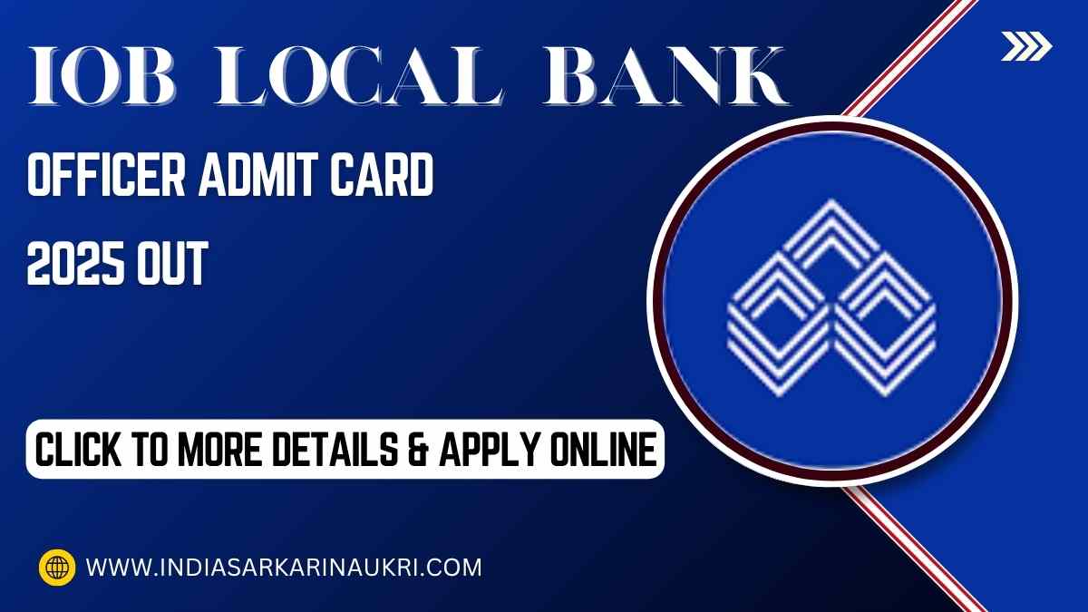 IOB Local Bank Officer Admit Card 2025 Out